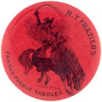 R.T. FRAZIER'S/FAMOUS PUEBLO SADDLES AD BUTTON W/RIDER ON SADDLED BRONC C. 1900.