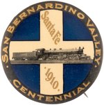 "SANTA FE"  RAILROAD LARGE BUTTON CELEBRATING "1910 SAN BERNARDINO VALLEY  CENTENNIAL".