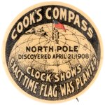 NORTH POLE RARE DATED 1908 DISCOVERY BUTTON TITLED "COOK'S COMPASS".