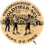 1906 RARE BUTTON FOR BATTLING NELSON VS. JOE GANS "CHAMPIONSHIP FIGHT/GOLDFIELD, NEV./SEPT. 3RD."