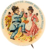 "EVERY BODY HIS OWN POLICE" RARE C. 1901 FALL FESTIVAL BUTTON W/DANCERS IN POLICE HELMETS.