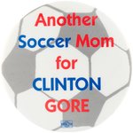 "ANOTHER SOCCER MOM FOR CLINTON GORE" RARE CAMPAIGN BUTTON GRAY VARIETY.