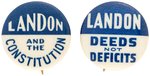 LANDON PAIR OF UNUSUAL SLOGAN BUTTONS "CONSTITUTION" AND "DEEDS."