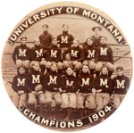 "1904 CHAMPIONS/UNIVERSITY OF MONTANA" REAL PHOTO LARGE BUTTON.