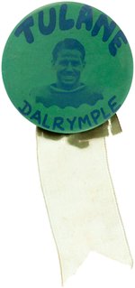 C. 1931 AND C. 1935 LARGE BUTTON PAIR FOR TULANE'S DALRYMPLE AND L.S.U.'S ABE MICKAL.