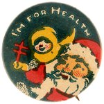 "I'M FOR HEALTH" 1924 CELLO TB SANTA BUTTON BY ST. LOUIS BUTTON CO.