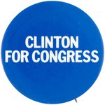 CLINTON FOR CONGRESS 1974 ARKANSAS BUTTON FROM HIS FIRST CAMPAIGN.