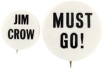 "JIM CROW" AND "MUST GO!" PAIR OF CIVIL RIGHTS BUTTONS.