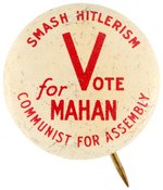 "SMASH HITLERISM VOTE FOR MAHAN" COMMUNIST FOR NEW JERSEY ASSEMBLY BUTTON.