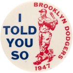 1947 BROOKLYN DODGERS "I TOLD YOU SO" BUTTON.