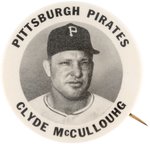 C. 1949 PITTSBURGH PIRATES CLYDE McCULLOUGH PM10 STADIUM BUTTON.