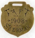 TAFT & SHERMAN 1908 BRASS FOB.