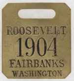 ROOSEVELT & FAIRBANKS WASHINGTON 1904 BRASS FOB.