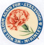 "WE WILL BLOOM AGAIN FOR MCKINLEY & ROOSEVELT" CARNATION BUTTON.