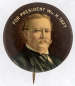 "FOR PRESIDENT WM. H. TAFT" COLORFUL PORTRAIT BUTTON.