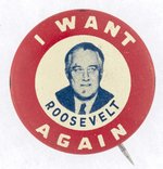 "I WANT ROOSEVELT AGAIN" COLORFUL LITHO PORTRAIT BUTTON.