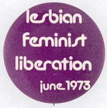 "LESBIAN FEMINIST LIBERATION" 1973 BUTTON.