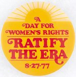 "A DAY FOR WOMEN'S RIGHTS-RATIFY THE ERA 8-27-77" SUNRISE BUTTON.