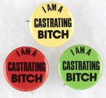 RED, YELLOW AND GREEN TRIO OF "CASTRATING" SLOGAN BUTTONS.