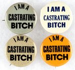 LOT OF FOUR "CASTRATING" SLOGAN BUTTONS.
