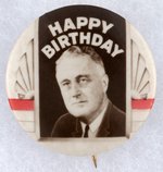 "HAPPY BIRTHDAY" FRANKLIN ROOSEVELT PORTRAIT BUTTON.