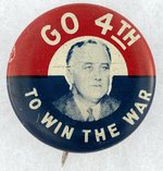 "GO 4TH TO WIN THE WAR" 1944 ROOSEVELT LITHO SLOGAN BUTTON.