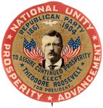 ROOSEVELT 1904 "NATIONAL UNITY PROSPERITY ADVANCEMENT" BUTTON HAKE #86.