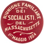 RARE SOCIALIST MASSACHUSETTS MAY DAY 1904 REUNION BUTTON.