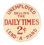 DEPRESSION ERA "UNEMPLOYED" NEWSPAPER VENDOR BUTTON FROM THE HAKE COLLECTION & CPB.