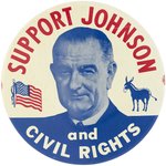 SUPPORT JOHNSON AND CIVIL RIGHTS 1964 CAMPAIGN PORTRAIT BUTTON.