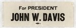 FOR PRESIDENT JOHN W. DAVIS HORIZONTAL FORMAT 1924 RIBBON.