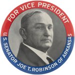 FOR VICE PRESIDENT SEN. JOE T. ROBINSON OF ARKANSAS LARGE PORTRAIT BUTTON.