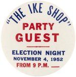 THE IKE SHOP PARTY GUEST ELECTION NIGHT 1952 BUTTON.