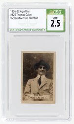 1926-27 AGUILITAS #825 TOMAS CALVO RICHARD MERKIN COLLECTION CSG 2.5 GOOD+.