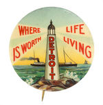 "DETROIT/WHERE LIFE IS WORTH LIVING" OUTSTANDING CITY PROMO BUTTON.