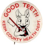 DISNEY FUNNY BUNNY RARE GIVE-AWAY "GOOD TEETH" BUTTON FROM CALIFORNIA'S "KERN COUNTY HEALTH DEPT.