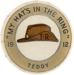 ROOSEVELT MY HAT'S IN THE RING 1912 TEDDY BUTTON HAKE #283.