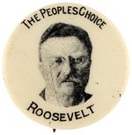 ROOSEVELT THE PEOPLE'S CHOICE 1912 PORTRAIT BUTTON UNLISTED IN HAKE.