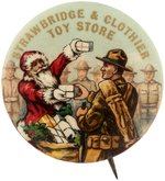 "STRAWBRIDGE & CLOTHIER TOY STORE" BUTTON OF SANTA DISPENSING GIFTS TO AMERICAN SOLDIERS.