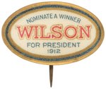 NOMINATE A WINNER WILSON FOR PRESIDENT 1912 HOPEFUL BUTTON HAKE #3270.