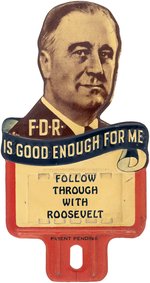 FDR IS GOOD ENOUGH FOR ME FOLLOW THROUGH WITH ROOSEVELT LICENSE PLATE ATTACHMENT.