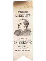 WE ARE FOR McKINLEY NEXT GOVERNOR OF OHIO AND DON'T YOU FORGET IT RIBBON.
