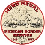 RARE 4" CARTOON BUTTON TITLED "HERO MEDAL/MEXICAN BORDER SERVICE/1916-1917".