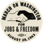 CLASSIC "MARCH ON WASHINGTON FOR JOBS & FREEDOM AUGUST 28, 1963" BUTTON.