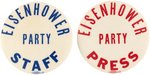 IKE: EISENHOWER PARTY STAFF & PRESS PAIR OF SCARCE BUTTONS.