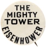 IKE: THE MIGHTY TOWER EISENHOWER RARE EMRESS CAMPAIGN SLOGAN BUTTON.