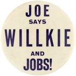 BOXER JOE LOUIS SAYS WILLKIE AND JOBS! RARE 1940 SLOGAN BUTTON HAKE #2023.