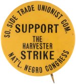 NATIONAL NEGRO CONGRESS SUPPORT THE HARVESTER STRIKE CIVIL RIGHTS BUTTON.