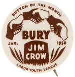 BURY JIM CROW COMMUNIST LABOR YOUTH LEAGUE CIVIL RIGHTS BUTTON.