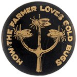 BRYAN: HOW THE FARMER LOVES GOLD BUGS ANTI-GOLD STANDARD BUTTON.